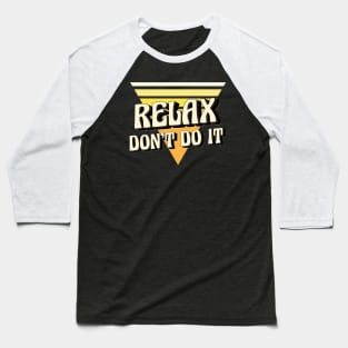 Vintage Relax Don't Do It Funny Retro 80's Baseball T-Shirt